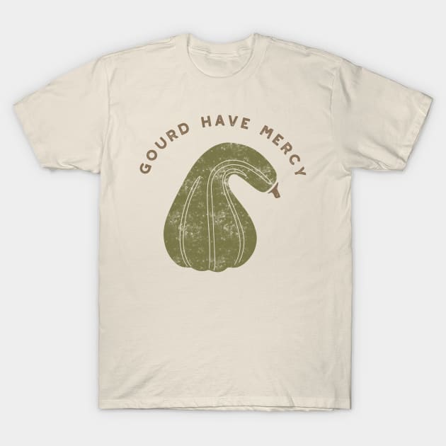 Gourd Have Mercy T-Shirt by Alissa Carin